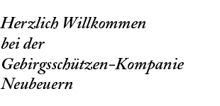 Herzlich Willkommen auf der Website der Gebirgsschützen-Kompanie Neubeuern